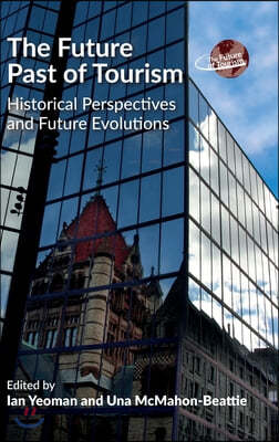 The Future Past of Tourism: Historical Perspectives and Future Evolutions