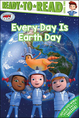 Ready To Read Level 2 : Ready Jet Go! : Every Day Is Earth Day
