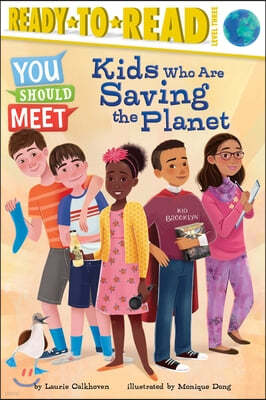 Kids Who Are Saving the Planet: Ready-To-Read Level 3