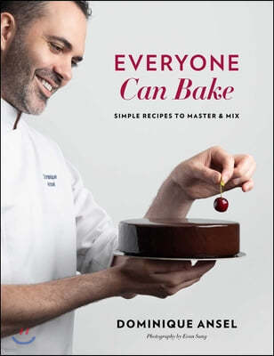 Everyone Can Bake: Simple Recipes to Master and Mix