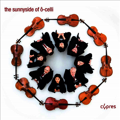 더 써니사이트 오브 오-첼리 - 첼로 앙상블을 작품집 (The Sunnyside of O-Celli)(CD) - O-Celli