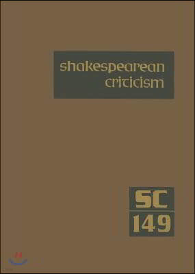 Shakespearean Criticism: Excerpts from the Criticism of William Shakespeare's Plays & Poetry, from the First Published Appraisals to Current Ev