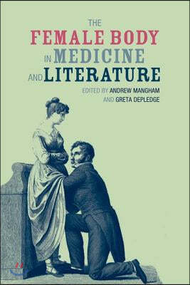 The Female Body in Medicine and Literature