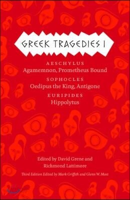 Greek Tragedies 1: Aeschylus: Agamemnon, Prometheus Bound; Sophocles: Oedipus the King, Antigone; Euripides: Hippolytus