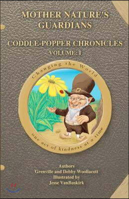 'mother Nature's Guardians Coddle-Popper Chronicles Volume: I'