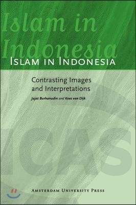 Islam in Indonesia: Contrasting Images and Interpretations