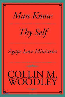 Man Know Thy Self: Agape Love Ministries