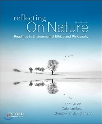 Reflecting on Nature: Readings in Environmental Ethics and Philosophy