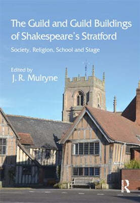 Guild and Guild Buildings of Shakespeare's Stratford