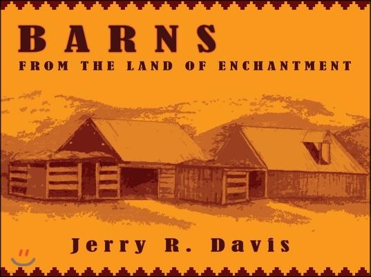 Barns from the Land of Enchantment