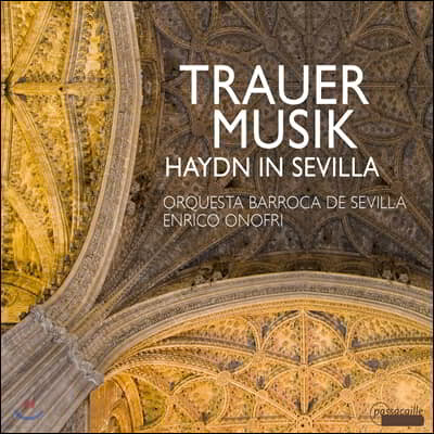 Enrico Onofri 18세기 안달루시아의 애도 음악 - 하이든: 교향곡 44번 / 안토니오 리파: 라멘타시온 외 (Trauermusik in 18th Century Andalusia)