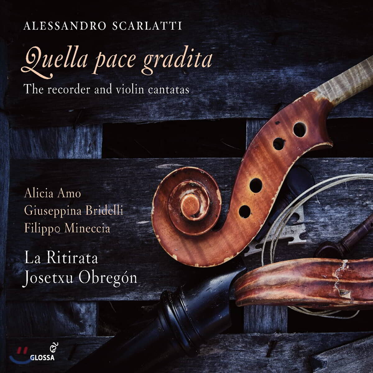 Josetxu Obregon / La Ritirata 알레산드로 스카를라티: 리코더와 바이올린 칸타타 작품집 (Alessandro Scarlatti: Quella pace gradita)