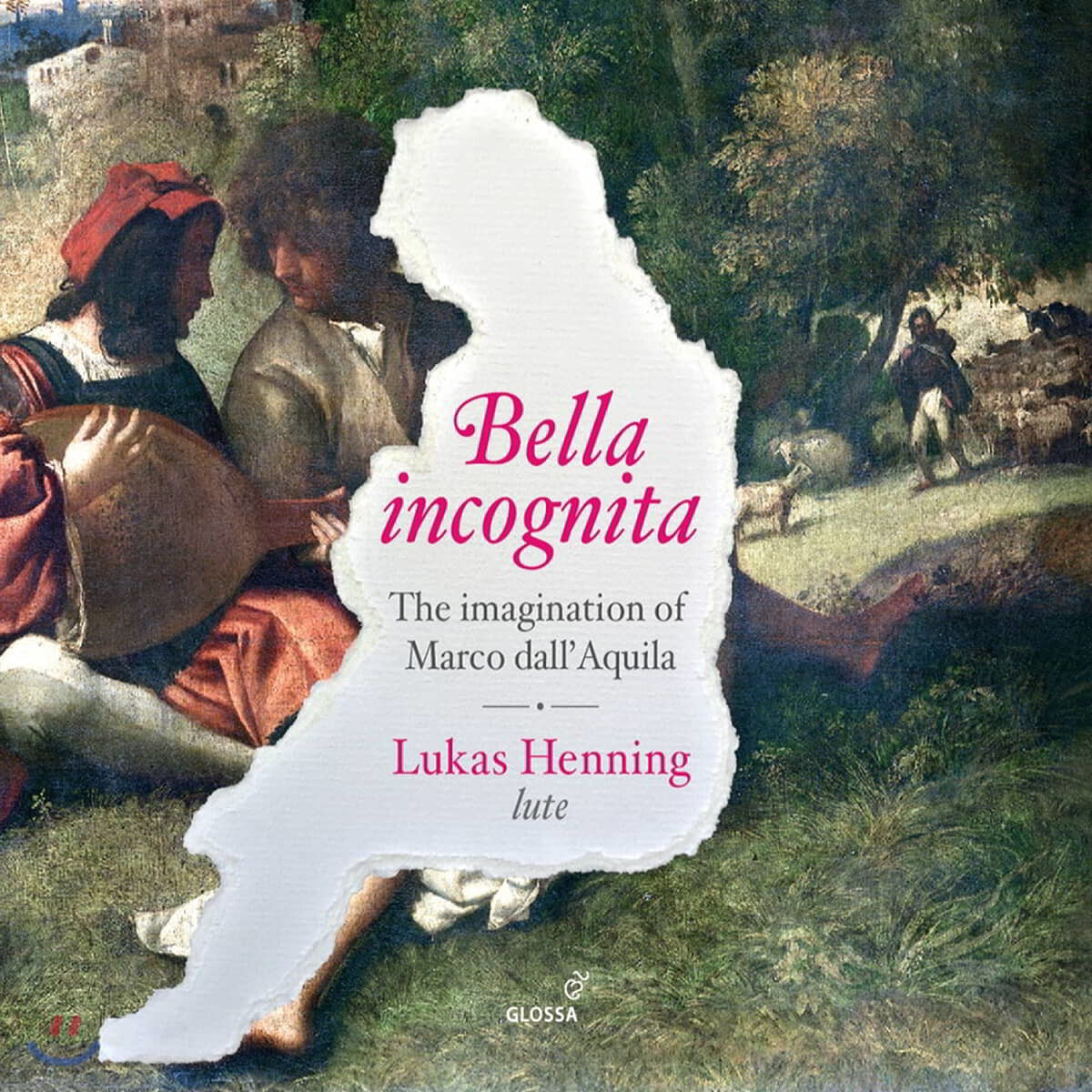 Lukas Henning 마르코 달라퀼라: 류트 작품집 (Bella incognita - The imagination of Marco dall&#39;Aquila)