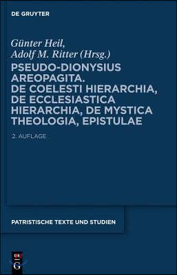 Pseudo-Dionysius Areopagita. de Coelesti Hierarchia, de Ecclesiastica Hierarchia, de Mystica Theologia, Epistulae: 2., Überarbeitete Auflage