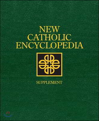 New Catholic Encyclopedia: Supplement 2012-2013: Ethics and Philosophy, 4 Volume Set