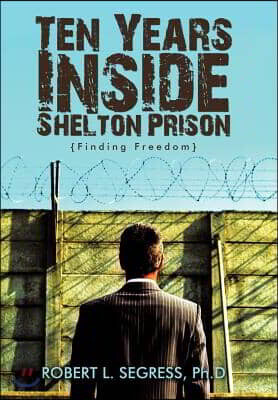 Ten Years Inside Shelton Prison: Finding Freedom