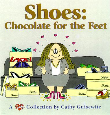 Shoes: Chocolate for the Feet: A Cathy Collection