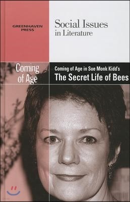 Coming of Age in Sue Monk Kidd's the Secret Life of Bees