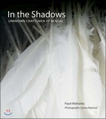 In the Shadows: Unknown Craftsmen of Bengal