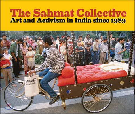 The Sahmat Collective: Art and Activism in India Since 1989