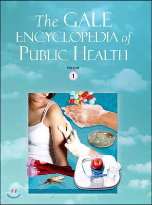 The Gale Encyclopedia of Public Health