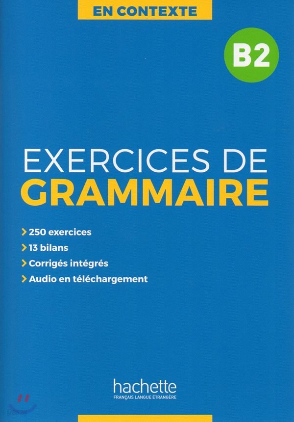 En contexte. Exercices de Grammaire B2