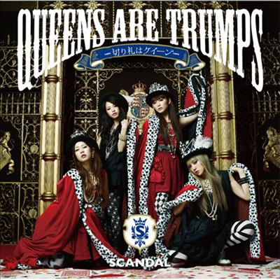 Scandal (스캔들) - Queens Are Trumps -切り札はクイ-ン- (CD+DVD) (초회한정반)