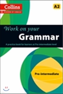 Work on Your Grammar: A Practice Book for Learners at Pre-Intermediate Level