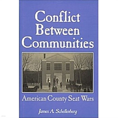 Conflict Between Communities - American County Seat Wars 