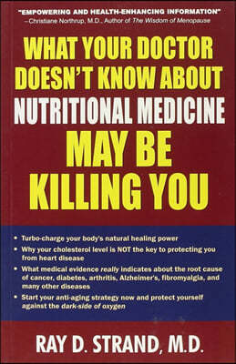 What Your Doctor Doesn't Know About Nutritional Medicine May