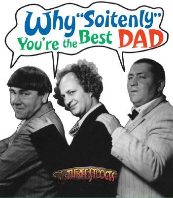 Why "Soitenly," Your the Best Dad