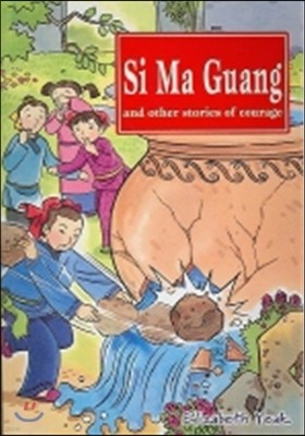 Si Ma Guang and Other Stories of Courage