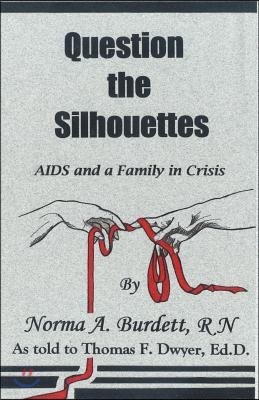 Question the Silhouettes: AIDS and a Family in Crisis