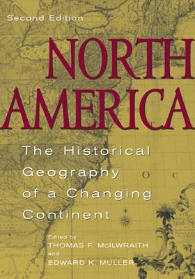 North America: The Historical Geography of a Changing Continent