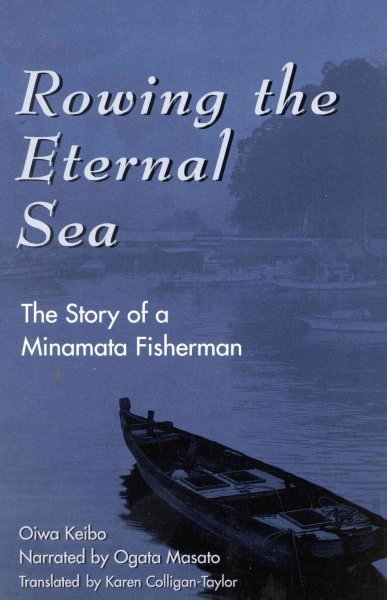 Rowing the Eternal Sea: The Story of a Minamata Fisherman