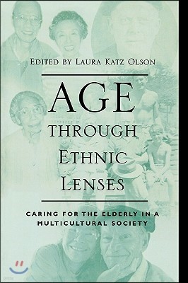 Age through Ethnic Lenses: Caring for the Elderly in a Multicultural Society