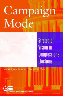 Campaign Mode: Strategic Vision in Congressional Elections