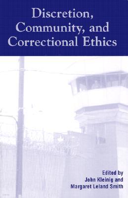 Discretion, Community, and Correctional Ethics