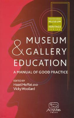 Museum and Gallery Education: A Manual of Good Practice