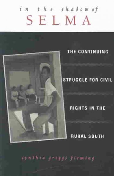 In the Shadow of Selma: The Continuing Struggle for Civil Rights in the Rural South