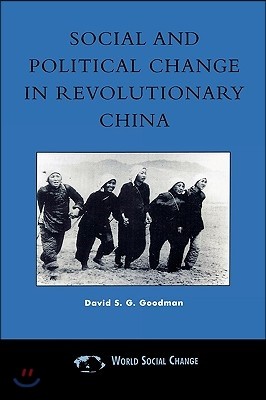 Social and Political Change in Revolutionary China: The Taihang Base Area in the War of Resistance to Japan, 1937-1945