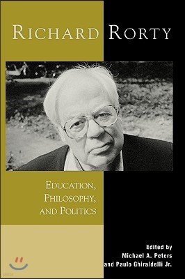 Richard Rorty: Education, Philosophy, and Politics