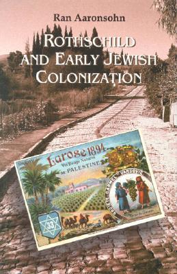 Rothschild and Early Jewish Colonization in Palestine