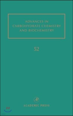 Advances in Carbohydrate Chemistry and Biochemistry: Volume 52