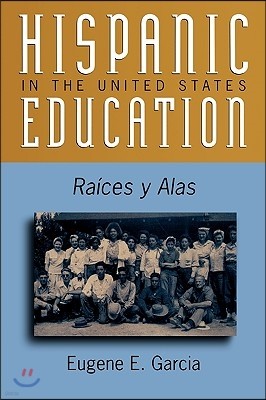 Hispanic Education in the United States: Ra'ces Y Alas