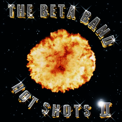 Beta Band — Hot Shots II (Gatefold) 앨범 커버