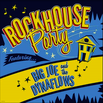 Big Joe & The Dynaflows — Rockhouse Party 앨범 커버