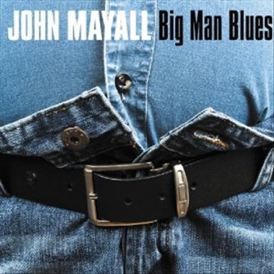 John Mayall - Big Man Blues (Digipack)