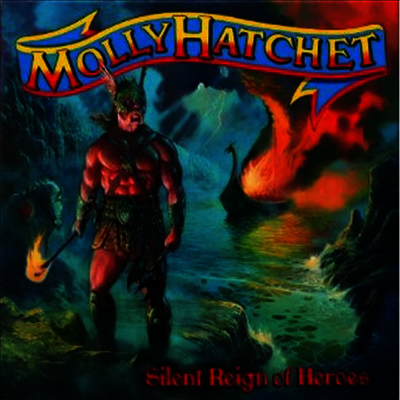 Molly Hatchet — Silent Reign Of Heroes 앨범 커버