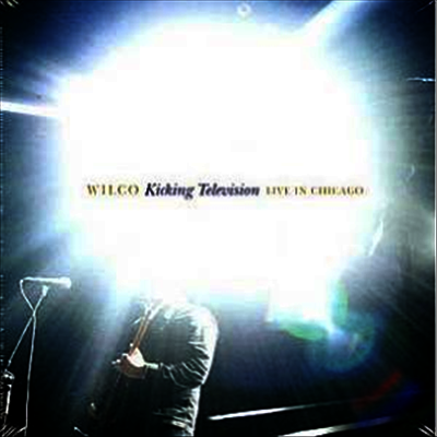 Wilco — Kicking Television: Live in Chicago 앨범 커버